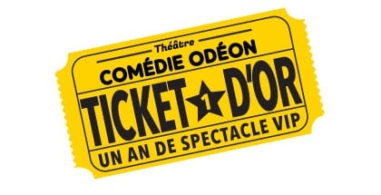 Ticket Or Comédie Odéon