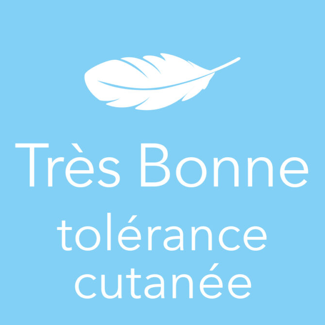 TRÈS BONNE TOLÉRANCE CUTANÉE