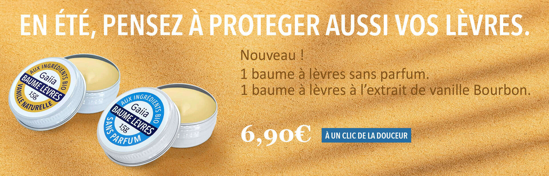 Baumes à lèvres bio vanille et sans parfum, été.